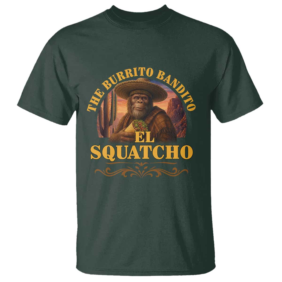 Funny The Burrito Bandito El Squatcho T Shirt Western Poncho Mexican Bigfoot - Wonder Print Shop