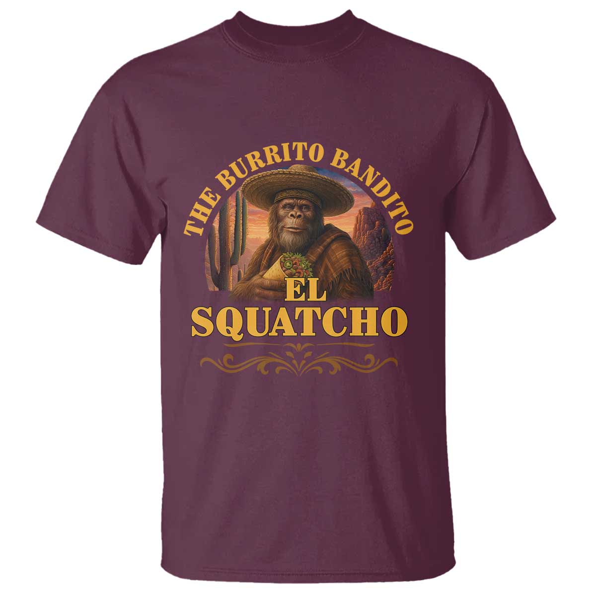 Funny The Burrito Bandito El Squatcho T Shirt Western Poncho Mexican Bigfoot - Wonder Print Shop
