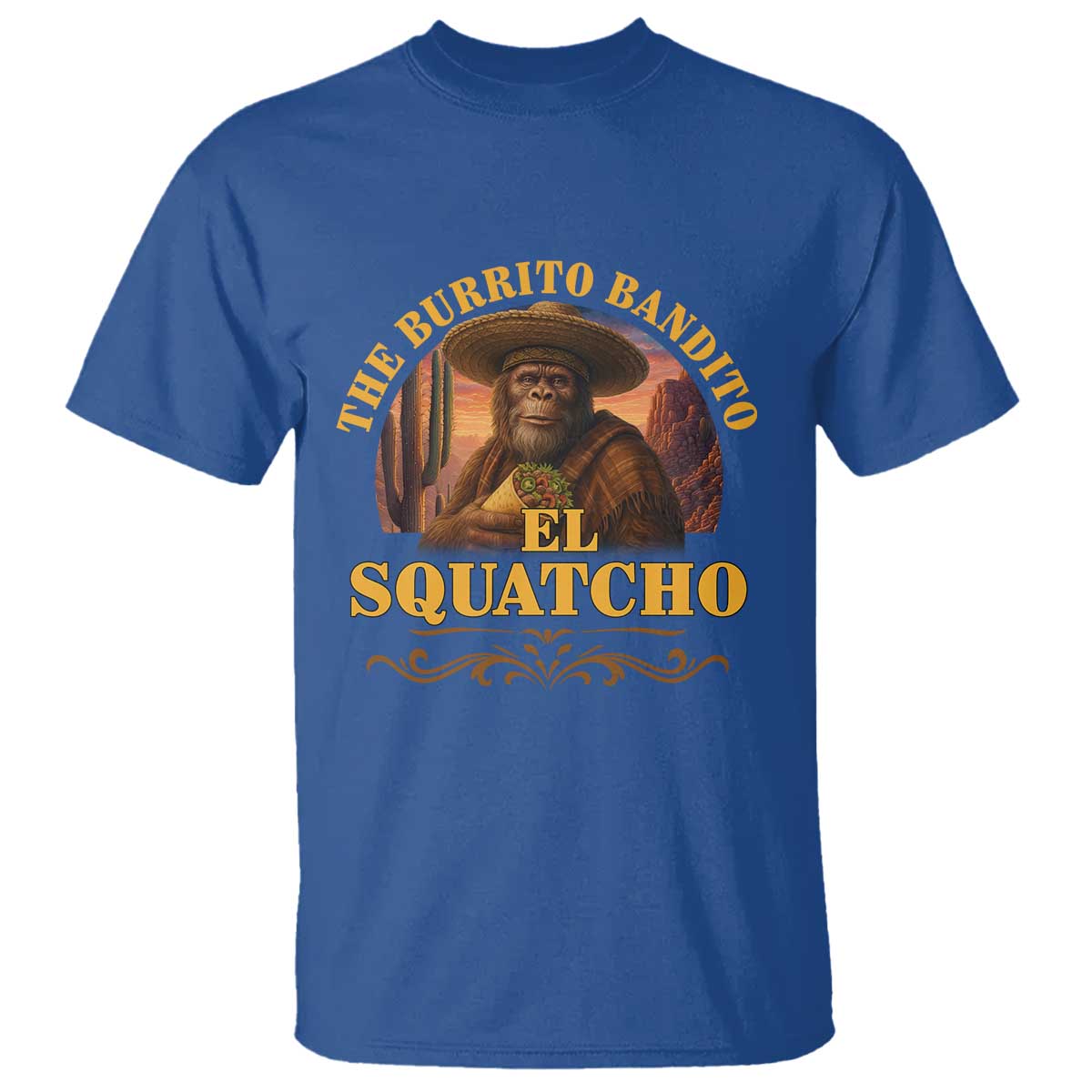 Funny The Burrito Bandito El Squatcho T Shirt Western Poncho Mexican Bigfoot - Wonder Print Shop