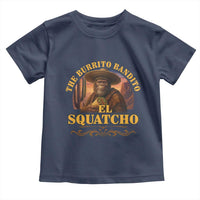 Funny The Burrito Bandito El Squatcho Toddler T Shirt Western Poncho Mexican Bigfoot - Wonder Print Shop
