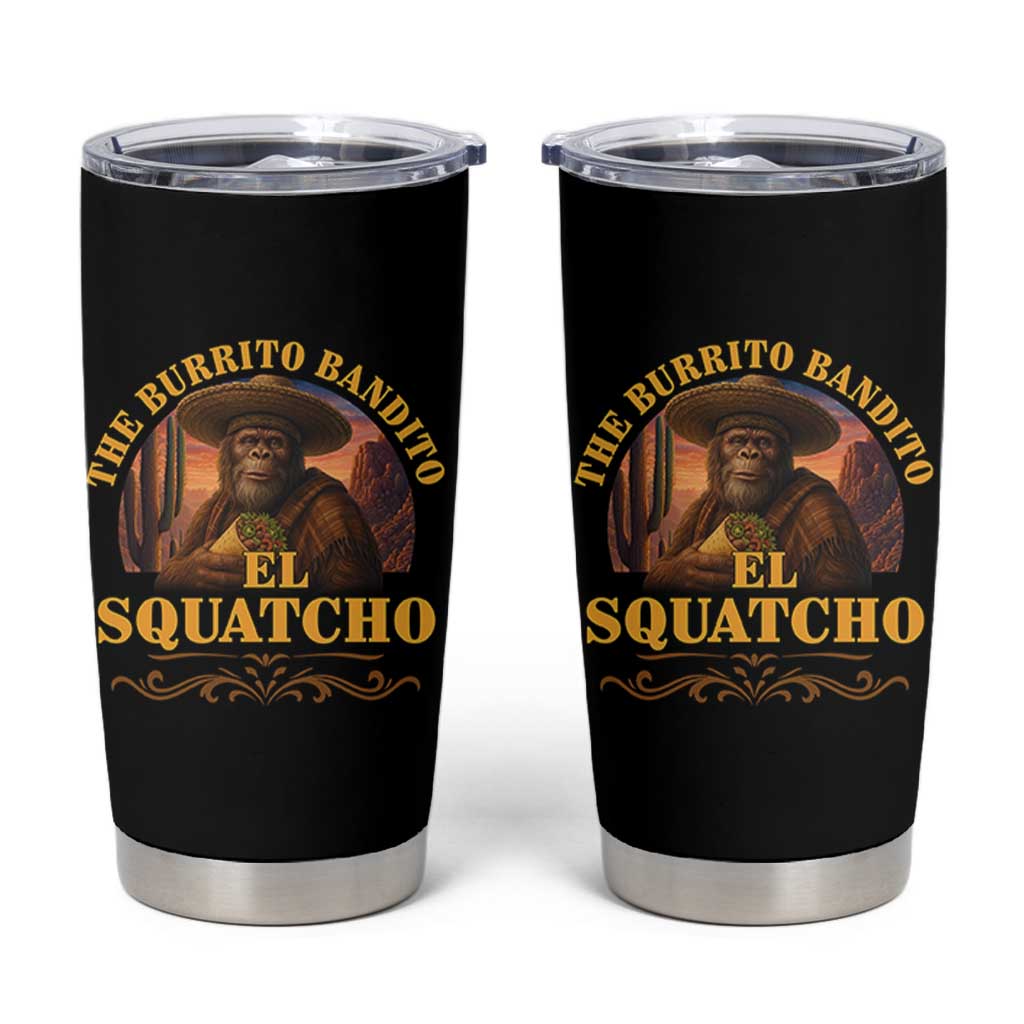 Funny The Burrito Bandito El Squatcho Tumbler Cup Western Poncho Mexican Bigfoot - Wonder Print Shop