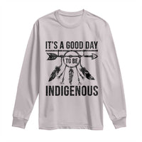 Native American Its A Good Day To Be Indigenous Long Sleeve Shirt Dreamcatcher Feathers - Wonder Print Shop