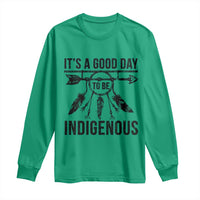 Native American Its A Good Day To Be Indigenous Long Sleeve Shirt Dreamcatcher Feathers - Wonder Print Shop