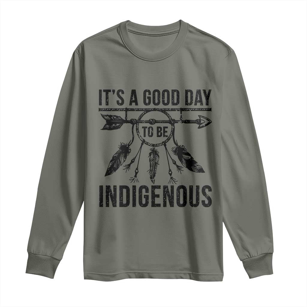 Native American Its A Good Day To Be Indigenous Long Sleeve Shirt Dreamcatcher Feathers - Wonder Print Shop