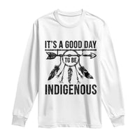Native American Its A Good Day To Be Indigenous Long Sleeve Shirt Dreamcatcher Feathers - Wonder Print Shop