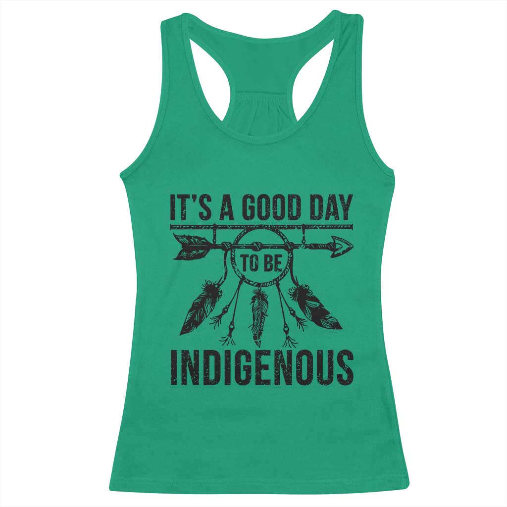 Native American Its A Good Day To Be Indigenous Racerback Tank Top Dreamcatcher Feathers - Wonder Print Shop