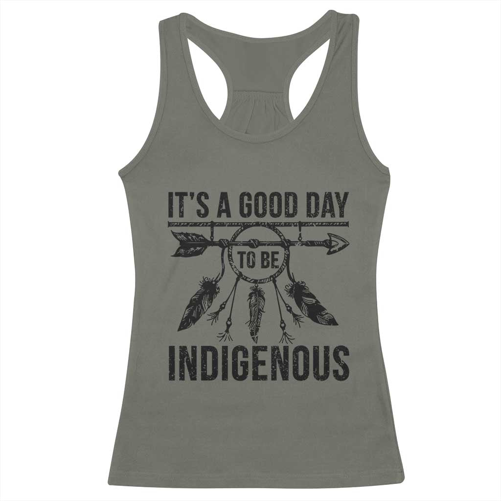 Native American Its A Good Day To Be Indigenous Racerback Tank Top Dreamcatcher Feathers - Wonder Print Shop