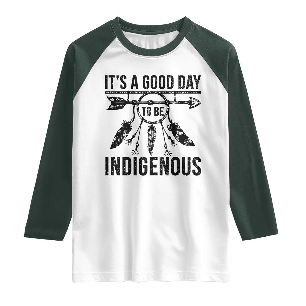 Native American Its A Good Day To Be Indigenous Raglan Shirt Dreamcatcher Feathers - Wonder Print Shop