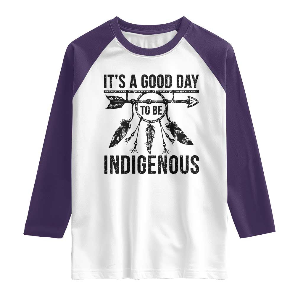 Native American Its A Good Day To Be Indigenous Raglan Shirt Dreamcatcher Feathers - Wonder Print Shop