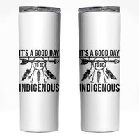 Native American Its A Good Day To Be Indigenous Skinny Tumbler Dreamcatcher Feathers - Wonder Print Shop