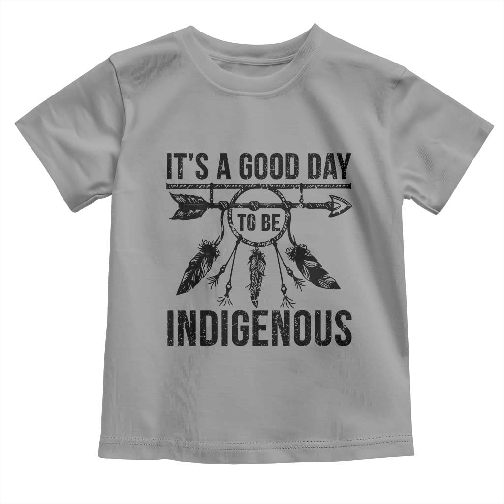 Native American Its A Good Day To Be Indigenous Toddler T Shirt Dreamcatcher Feathers - Wonder Print Shop