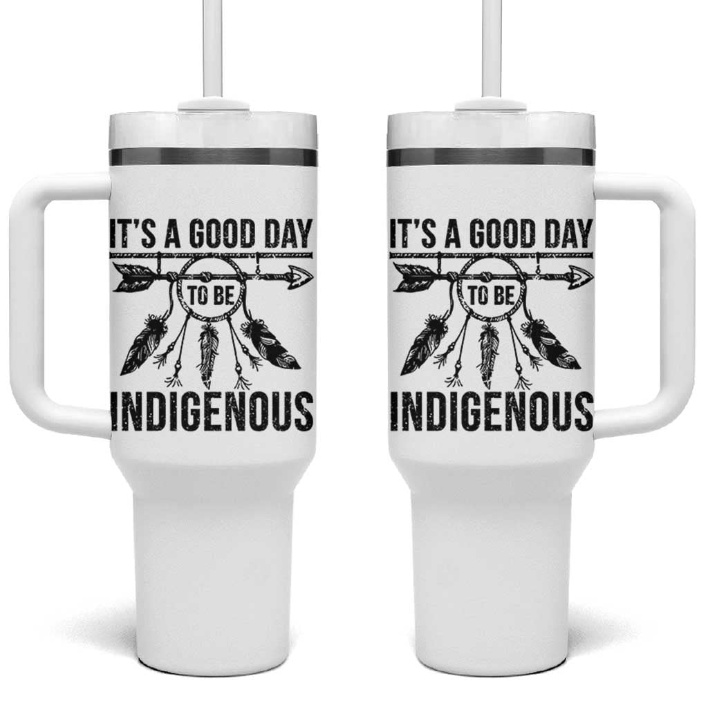 Native American Its A Good Day To Be Indigenous Tumbler With Handle Dreamcatcher Feathers - Wonder Print Shop