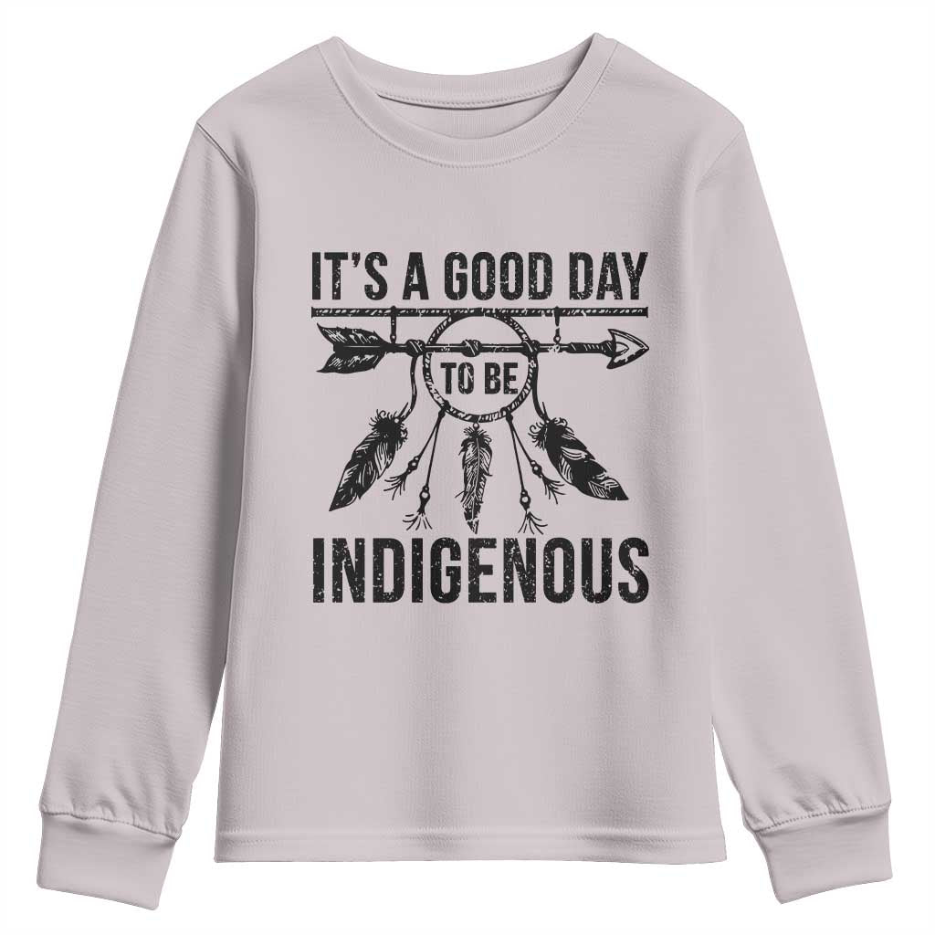 Native American Its A Good Day To Be Indigenous Youth Sweatshirt Dreamcatcher Feathers - Wonder Print Shop