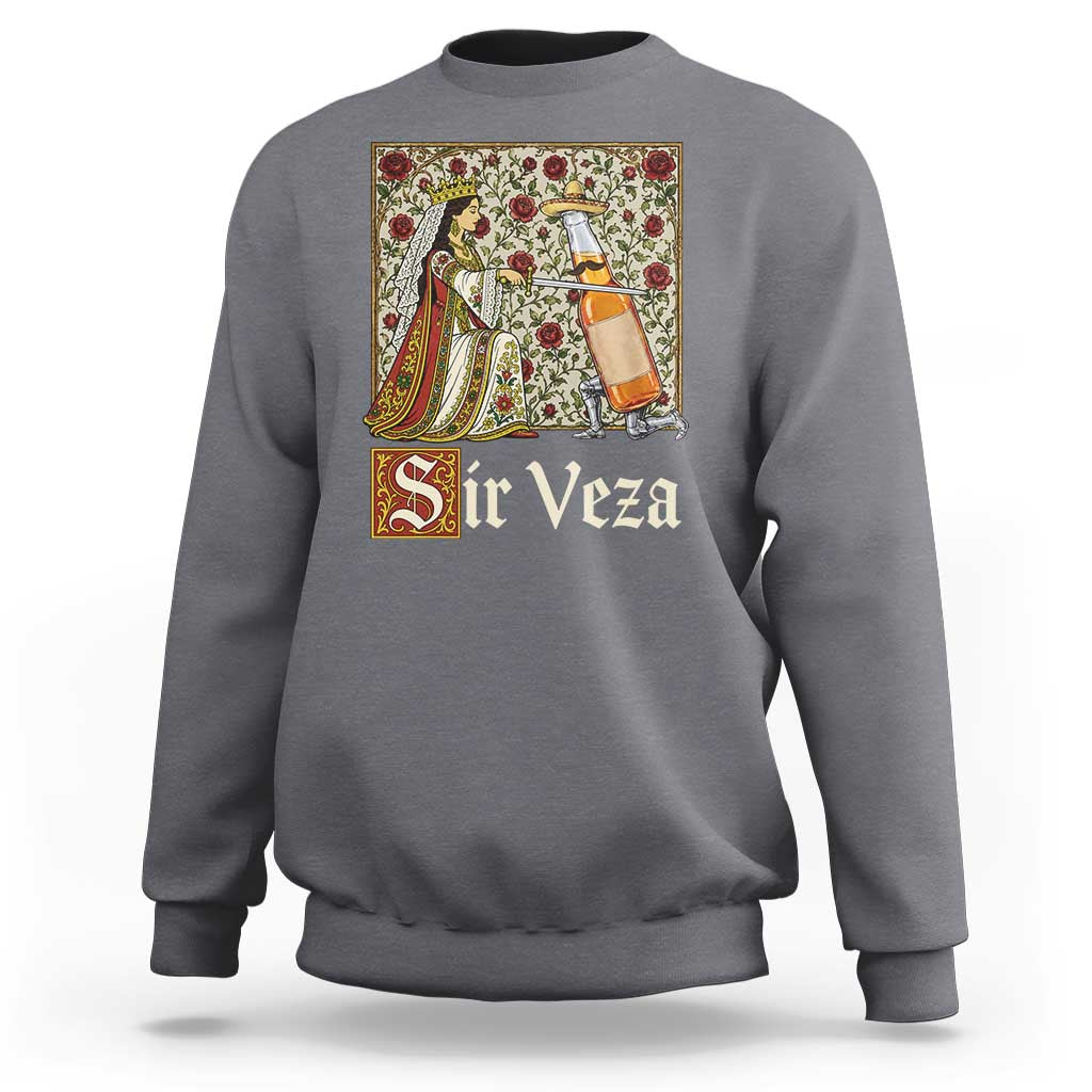 Sir Veza Beer Medieval Knight Pun Sombrero Cinco De Mayo Sweatshirt