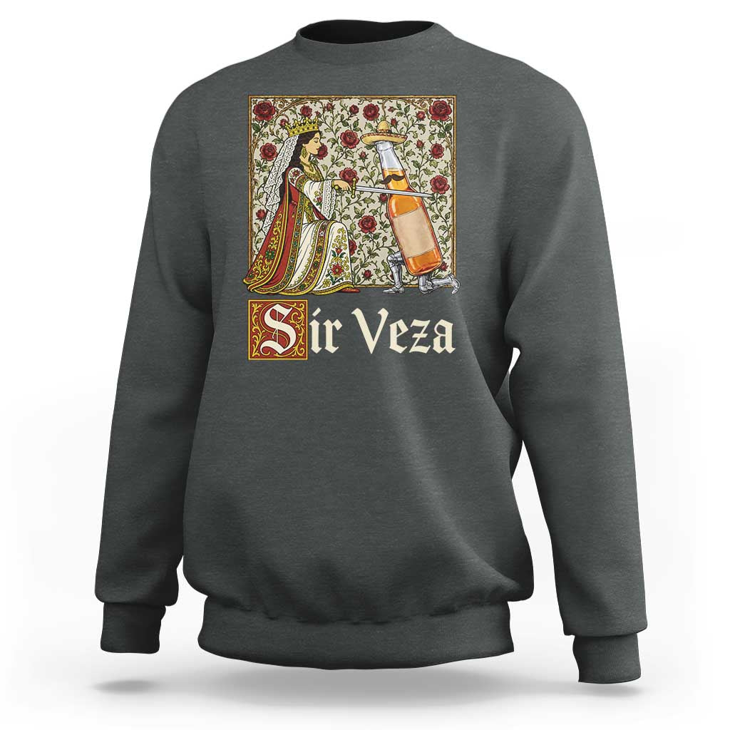 Sir Veza Beer Medieval Knight Pun Sombrero Cinco De Mayo Sweatshirt