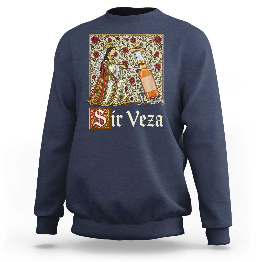 Sir Veza Beer Medieval Knight Pun Sombrero Cinco De Mayo Sweatshirt