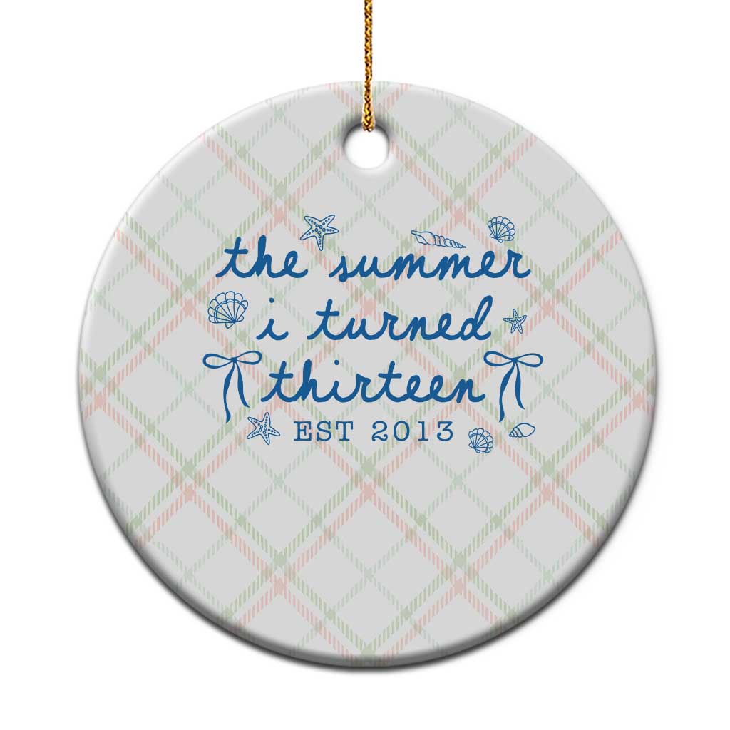 The Summer I Turned Thirteen Funny 13th Birthday Est 2013 Ceramic Ornament Summer Coastal Birthday Seashell Bow