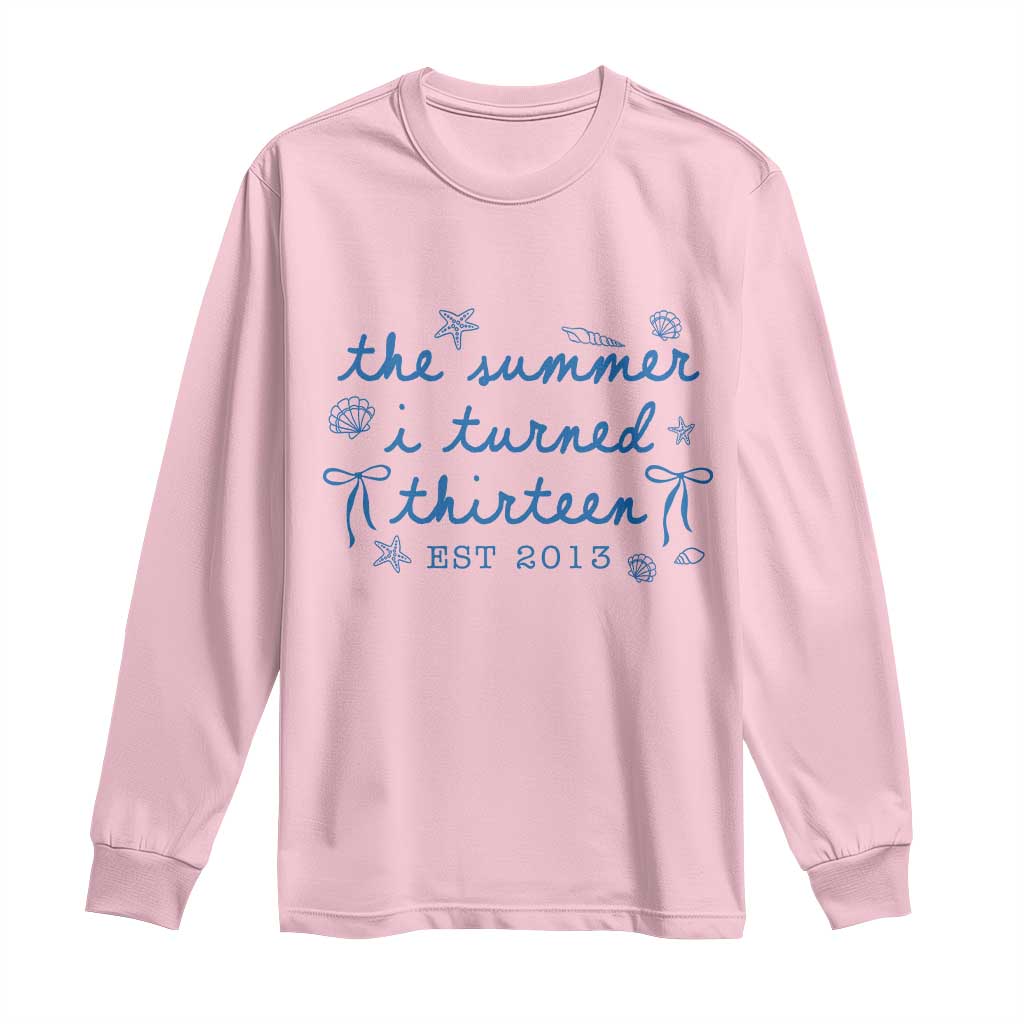 The Summer I Turned Thirteen Funny 13th Birthday Est 2013 Long Sleeve Shirt Summer Coastal Birthday Seashell Bow