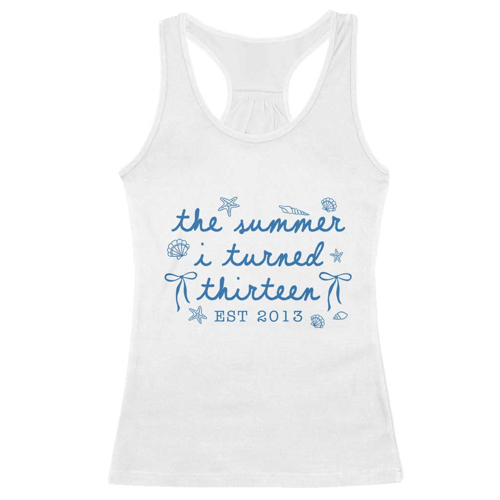 The Summer I Turned Thirteen Funny 13th Birthday Est 2013 Racerback Tank Top Summer Coastal Birthday Seashell Bow