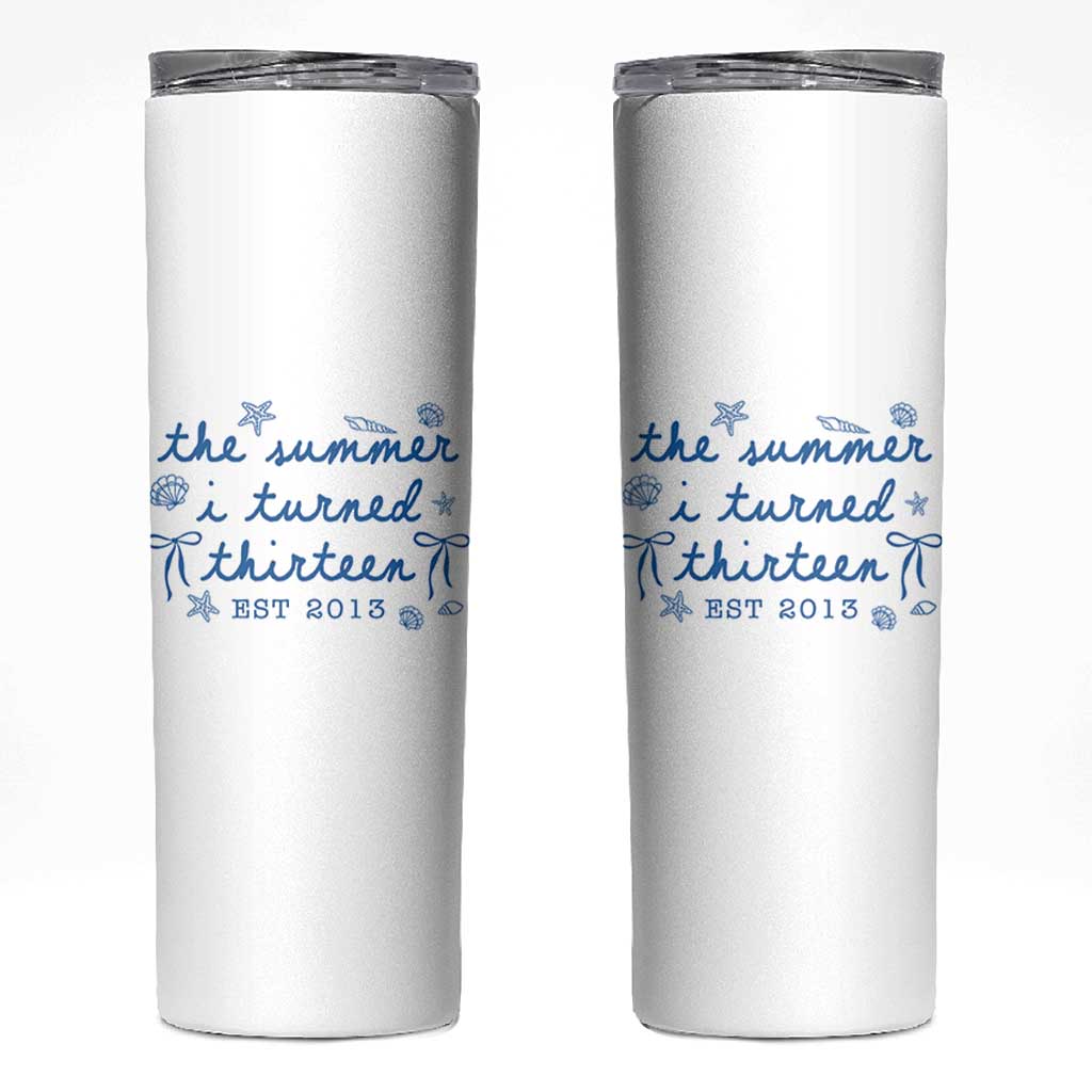 The Summer I Turned Thirteen Funny 13th Birthday Est 2013 Skinny Tumbler Summer Coastal Birthday Seashell Bow