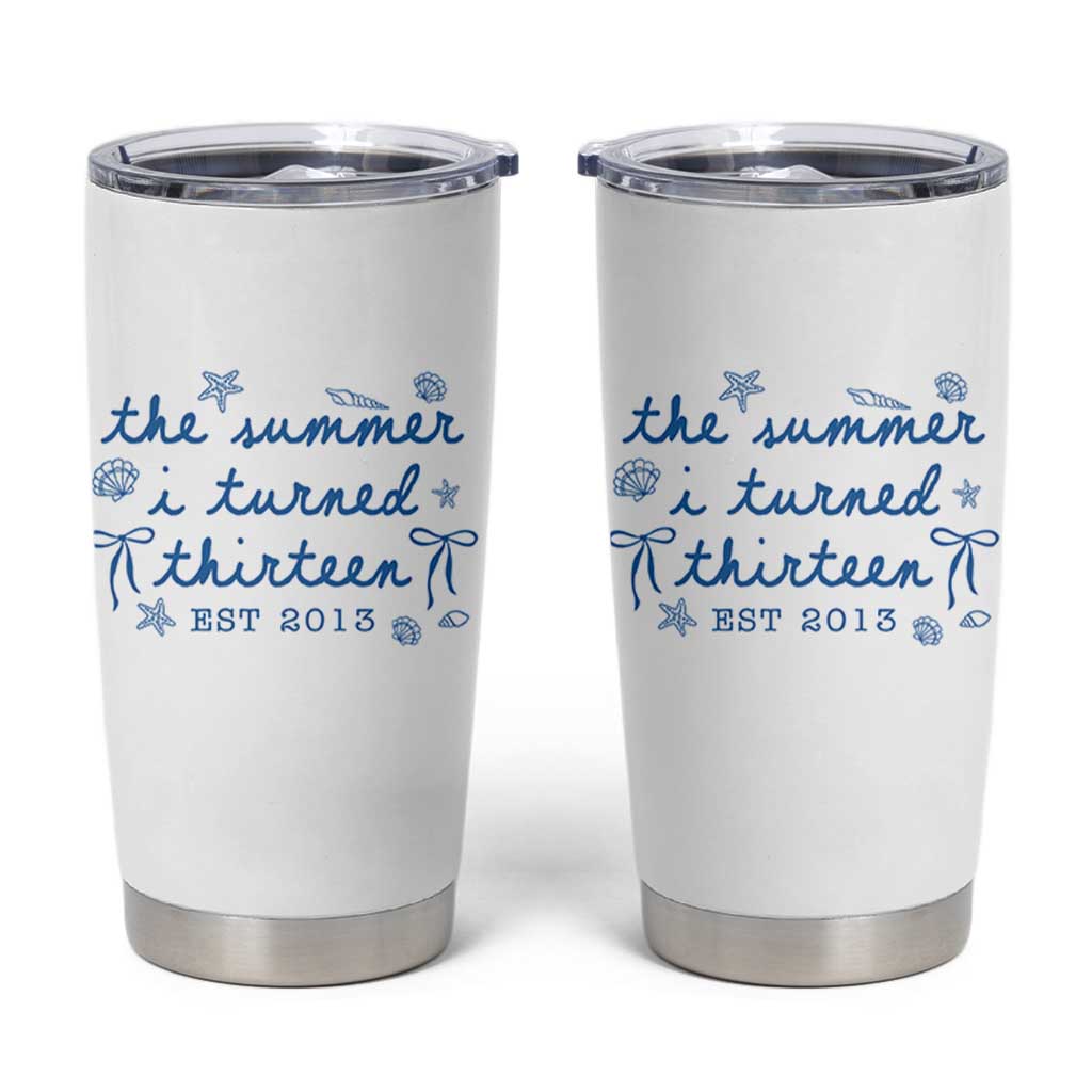 The Summer I Turned Thirteen Funny 13th Birthday Est 2013 Tumbler Cup Summer Coastal Birthday Seashell Bow
