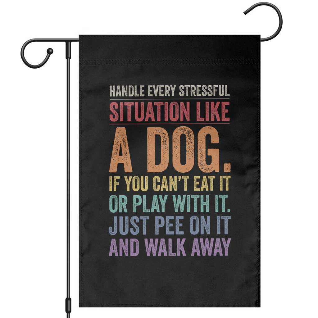 Funny Dog Lover Garden Flag Handle Every Stressful Situation Like A Dog Retro Pet Owner Joke