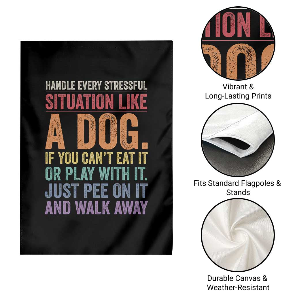 Funny Dog Lover Garden Flag Handle Every Stressful Situation Like A Dog Retro Pet Owner Joke