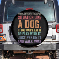 Funny Dog Lover Spare Tire Cover Handle Every Stressful Situation Like A Dog Retro Pet Owner Joke
