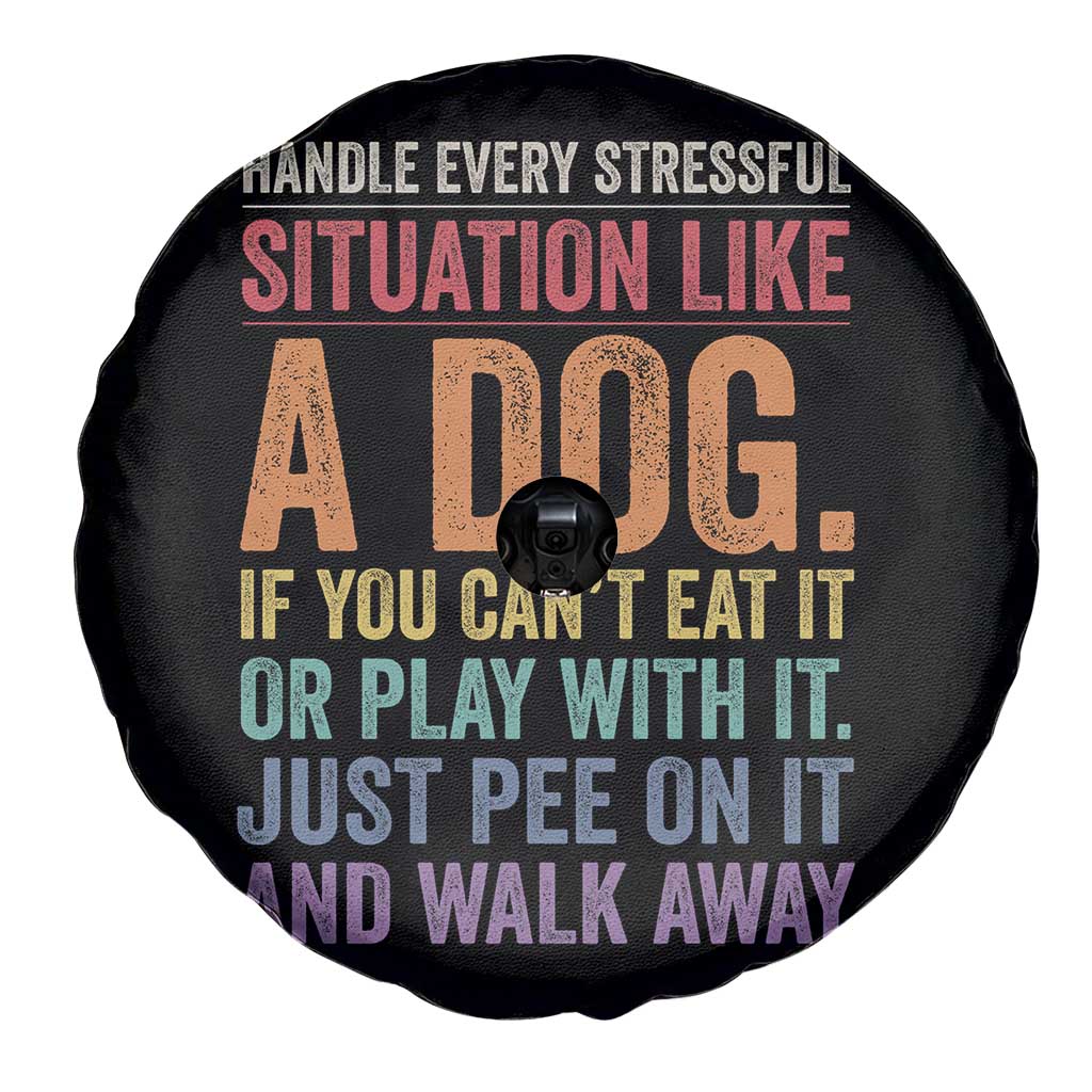 Funny Dog Lover Spare Tire Cover Handle Every Stressful Situation Like A Dog Retro Pet Owner Joke