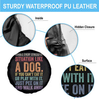 Funny Dog Lover Spare Tire Cover Handle Every Stressful Situation Like A Dog Retro Pet Owner Joke