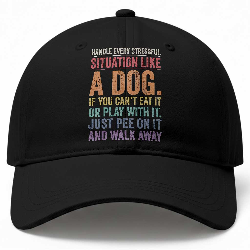 Funny Dog Lover Baseball Cap Handle Every Stressful Situation Like A Dog Retro Pet Owner Joke