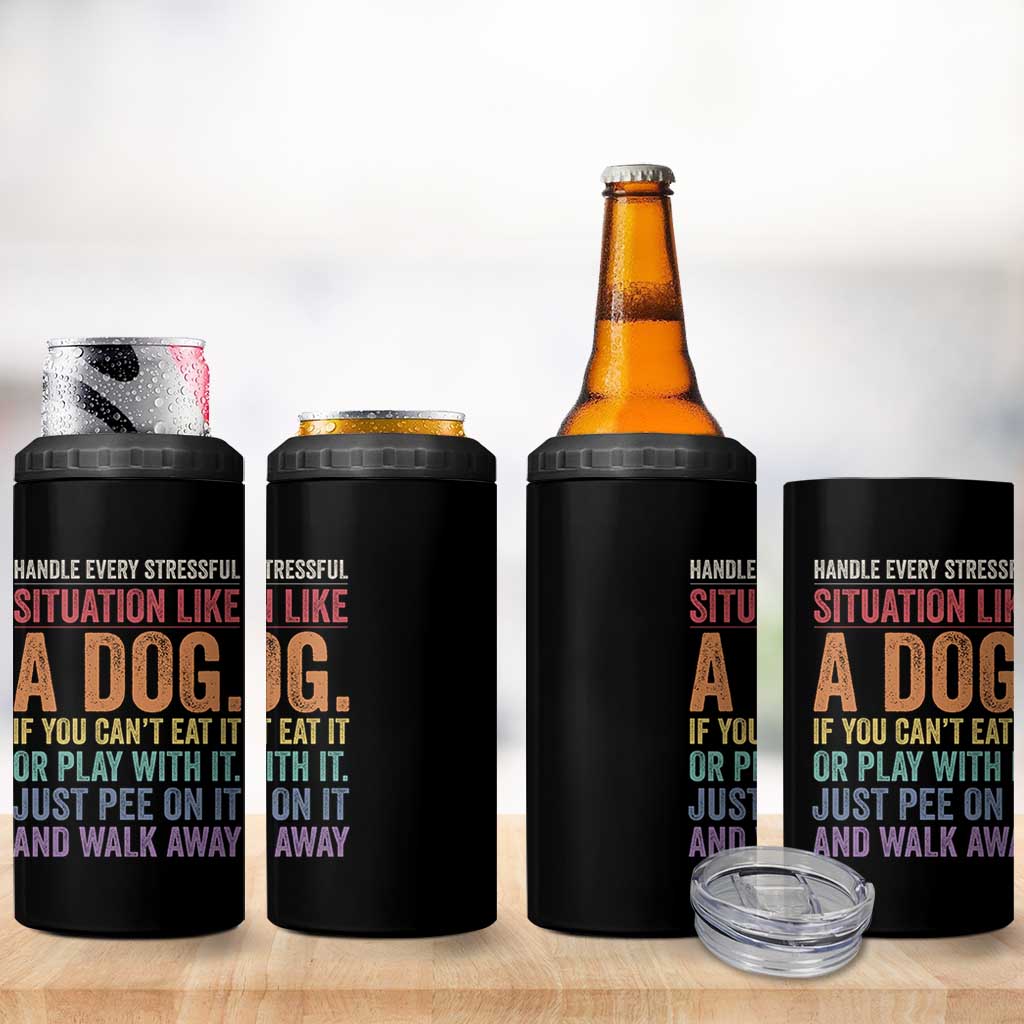Funny Dog Lover 4 in 1 Can Cooler Tumbler Handle Every Stressful Situation Like A Dog Retro Pet Owner Joke
