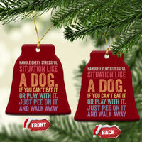 Funny Dog Lover Ceramic Ornament Handle Every Stressful Situation Like A Dog Retro Pet Owner Joke