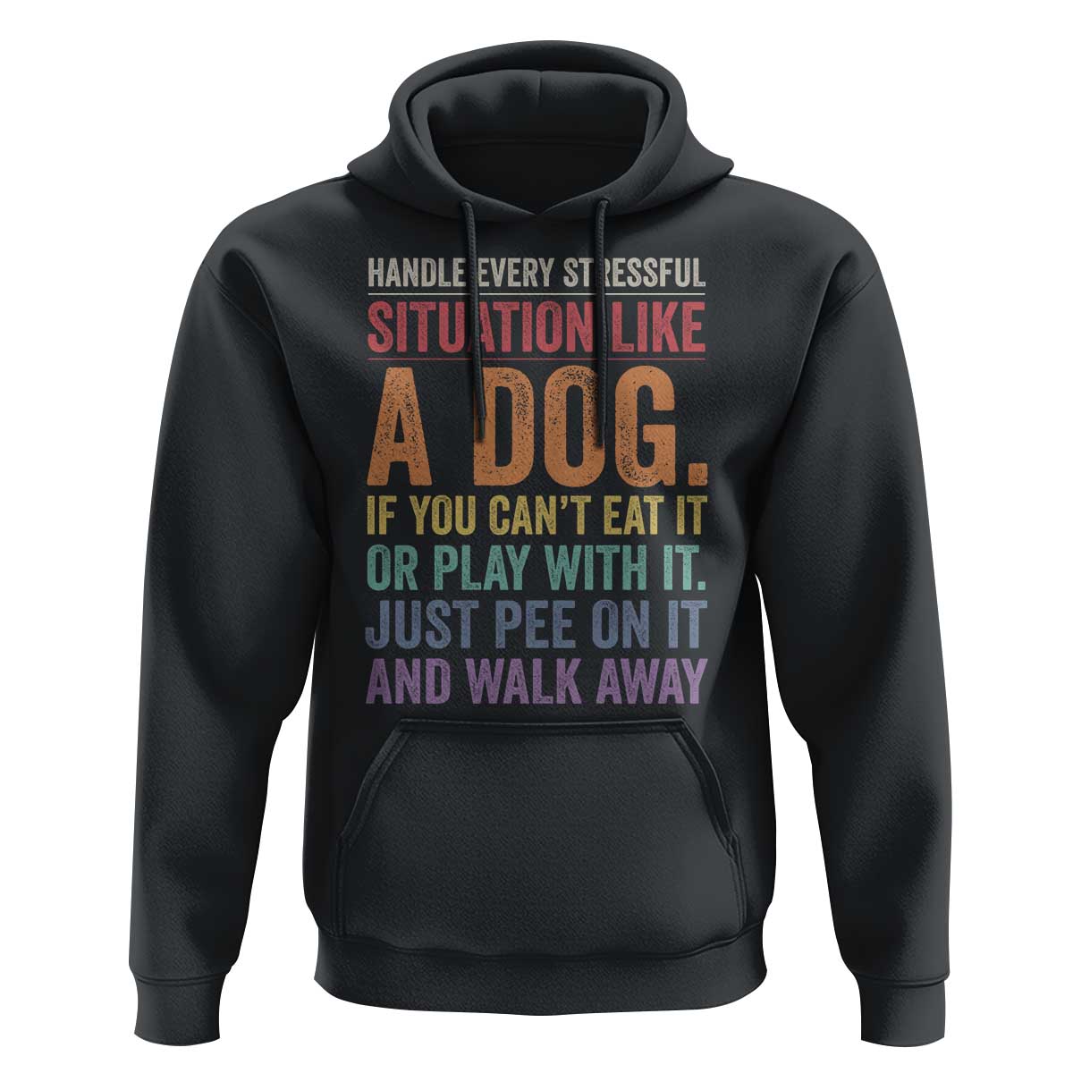 Funny Dog Lover Hoodie Handle Every Stressful Situation Like A Dog Retro Pet Owner Joke