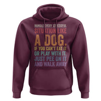 Funny Dog Lover Hoodie Handle Every Stressful Situation Like A Dog Retro Pet Owner Joke
