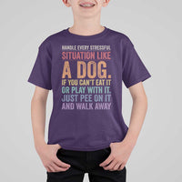 Funny Dog Lover T Shirt For Kid Handle Every Stressful Situation Like A Dog Retro Pet Owner Joke