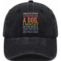 Funny Dog Lover Washed Cotton Baseball Cap Handle Every Stressful Situation Like A Dog Retro Pet Owner Joke