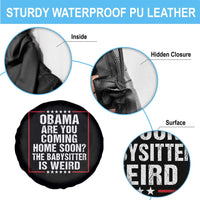 Obama Are You Coming Home Soon The Babysitter Is Weird Spare Tire Cover Political Humor Quotes
