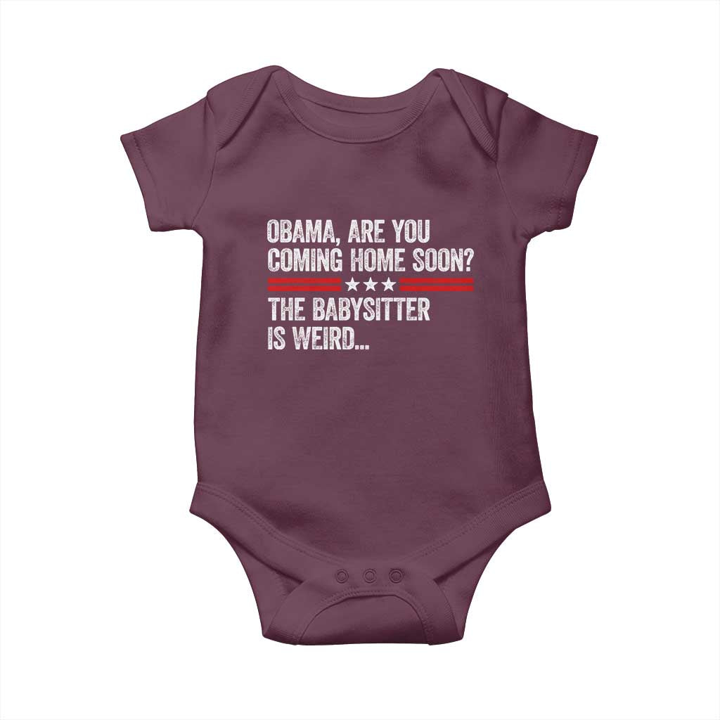 Obama Are You Coming Home Soon The Babysitter Is Weird Baby Onesie Political Satire