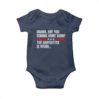 Obama Are You Coming Home Soon The Babysitter Is Weird Baby Onesie Political Satire