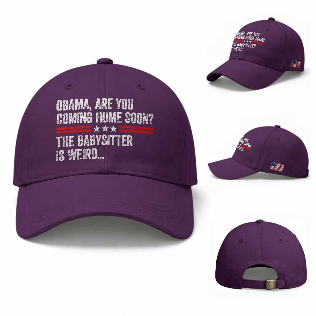 Obama Are You Coming Home Soon The Babysitter Is Weird Baseball Cap Political Satire