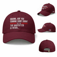 Obama Are You Coming Home Soon The Babysitter Is Weird Baseball Cap Political Satire