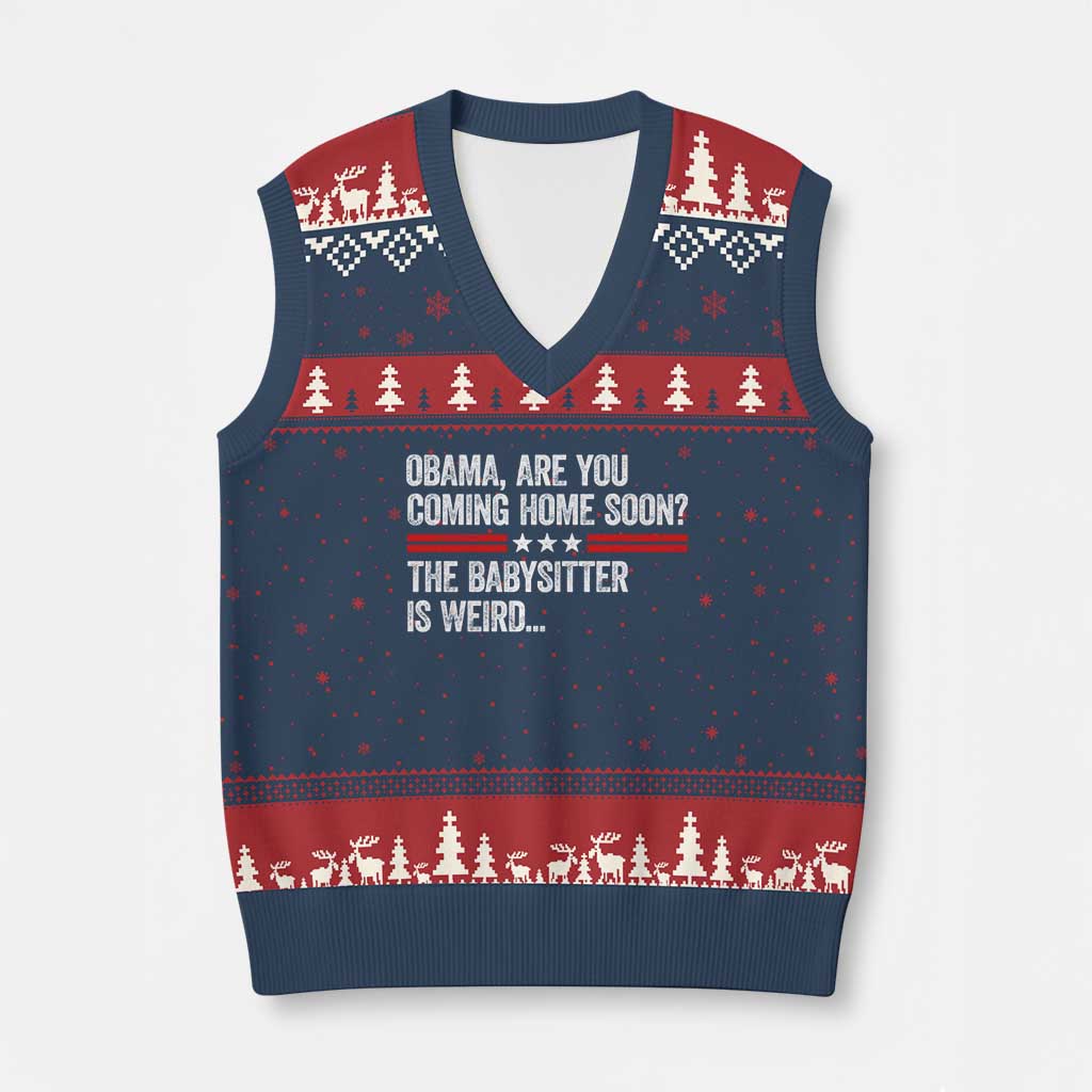 Obama Are You Coming Home Soon The Babysitter Is Weird V-Neck Knit Sweater Vest Political Satire