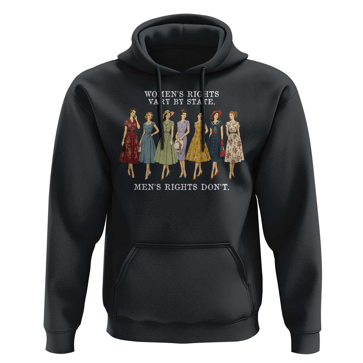 Women's Rights Vary By State Men's Rights Don't Feminist Hoodie
