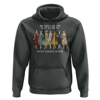Women's Rights Vary By State Men's Rights Don't Feminist Hoodie