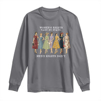 Women's Rights Vary By State Men's Rights Don't Feminist Long Sleeve Shirt