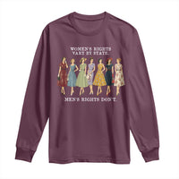 Women's Rights Vary By State Men's Rights Don't Feminist Long Sleeve Shirt