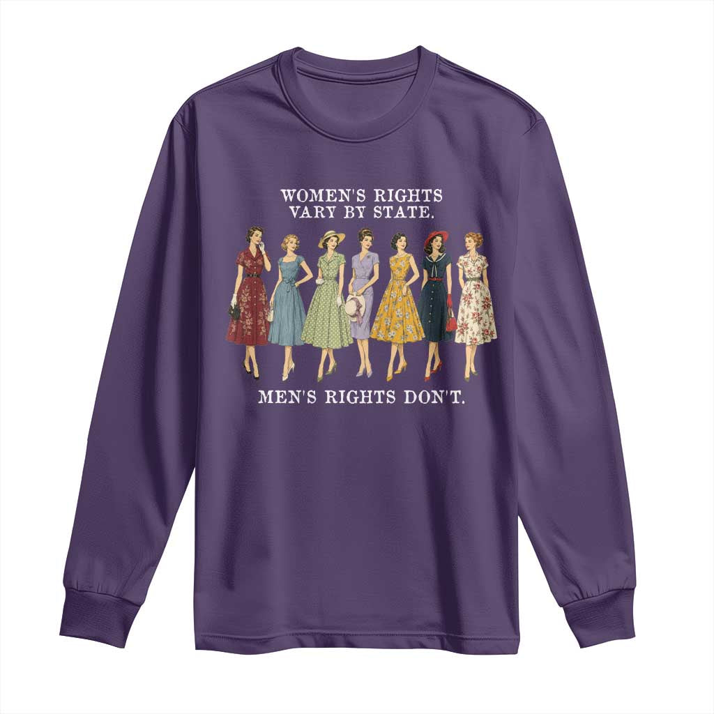 Women's Rights Vary By State Men's Rights Don't Feminist Long Sleeve Shirt