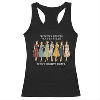 Women's Rights Vary By State Men's Rights Don't Feminist Racerback Tank Top