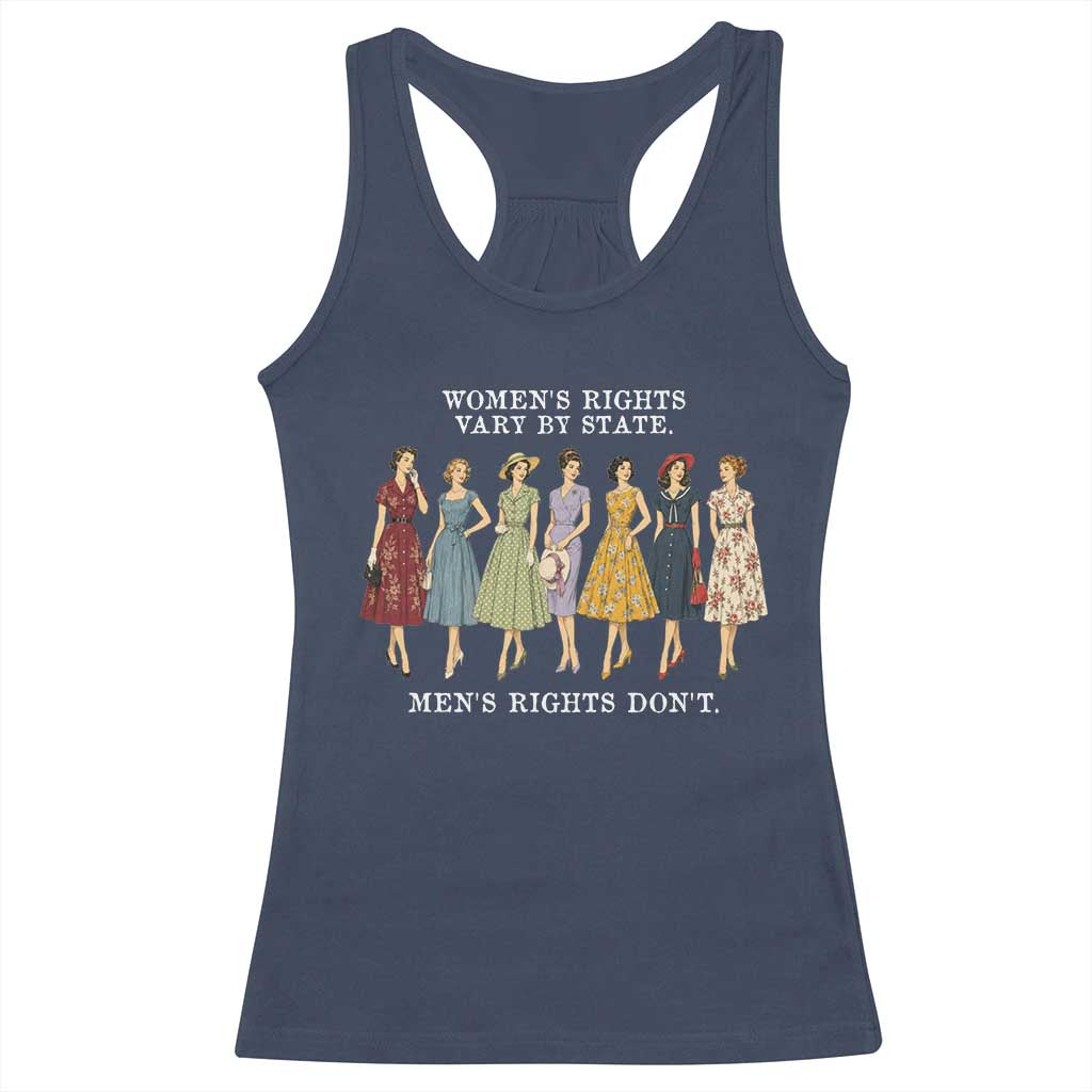 Women's Rights Vary By State Men's Rights Don't Feminist Racerback Tank Top
